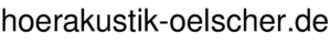 hoerakustik-oelscher.de