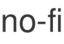 no-fi