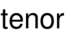 tenor